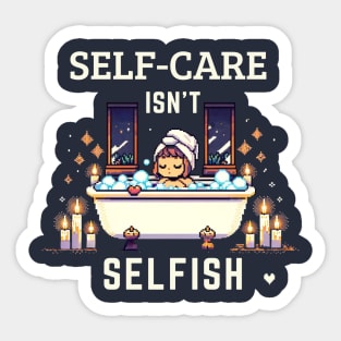 Self-Care Isn't Selfish Positive Thinking Sticker